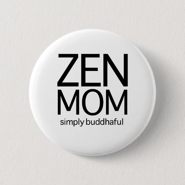 Zen Mum 6 Cm Round Badge (Front)