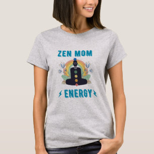 Zen Mum Energy T-Shirt