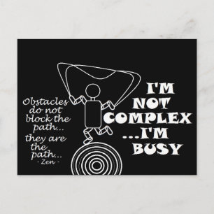 Zen Obstacles Do Not Block Path - I'm Not Complex Postcard