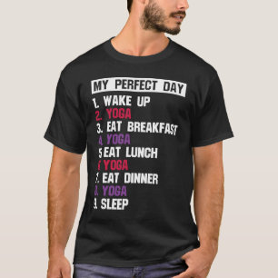 Zen Perfect Day Yoga Meditation Namaste T-Shirt