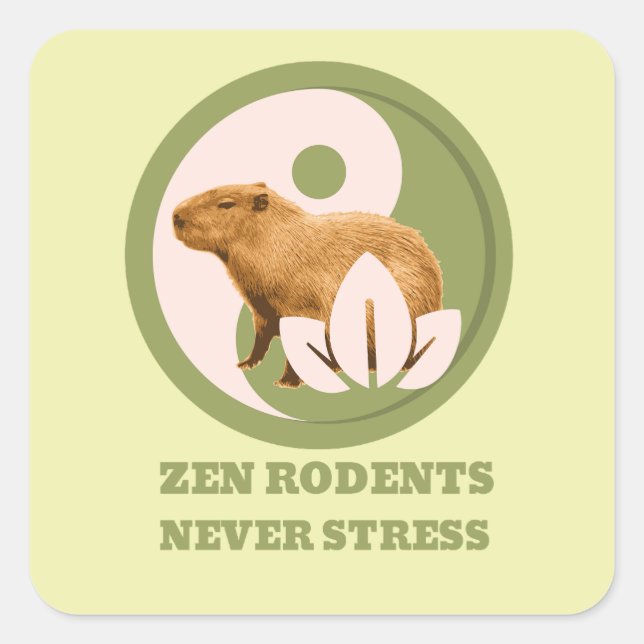 Zen Rodents Never Stress Capybara Humour Square Sticker (Front)