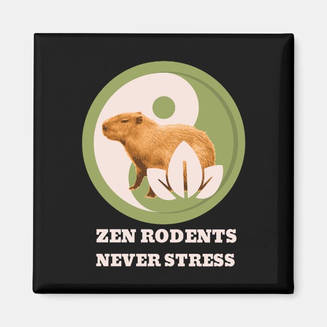 Zen Rodents Never Stress Capybara Magnet (Front)