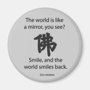 Zen Wisdom - We Get What We Give Magnet