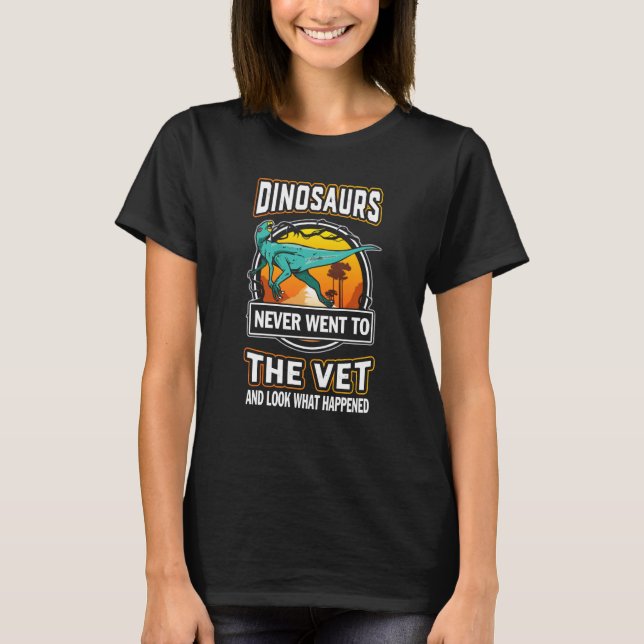 Zephyrosaurus Dinosaurs Never Went To The Vet Vete T-Shirt (Front)