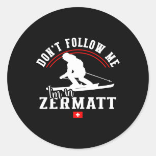 Zermatt Don't Follow Me Alpine Skiing Swiss Alps S Classic Round Sticker