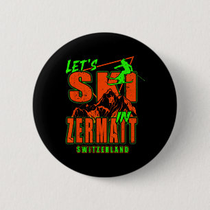 Zermatt Let's Ski Alpine Skiing Swiss Alps Swi 6 Cm Round Badge