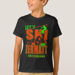 Zermatt Let's Ski Alpine Skiing Swiss Alps Switzer T-Shirt