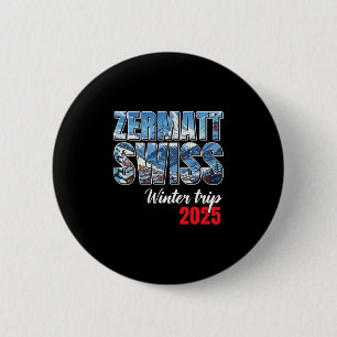Zermatt Switzerland Winter Trip 2025 Swiss Ski Alp 6 Cm Round Badge