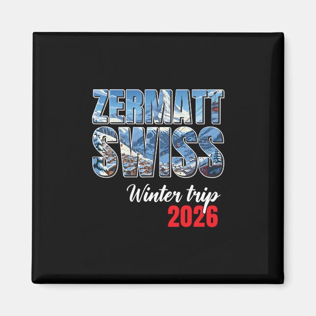 Zermatt Switzerland Winter Trip 2026 Alps Ski Swis Magnet (Front)