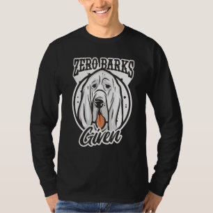 Zero Barks Given Dog Animal Basset Hound Quote Pu T-Shirt