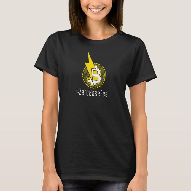 Zero Base Fee Bitcoin Cryptocurrency Digital Money T-Shirt (Front)