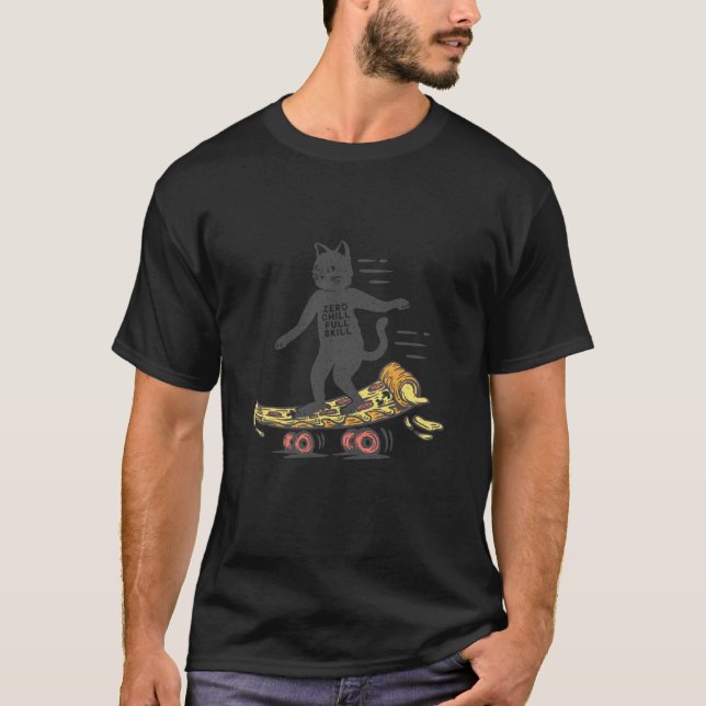 Zero Chill Full Skill Cat  Funny Pizza Skateboard  T-Shirt (Front)