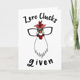 Zero Clucks Given Funny Chicken Farm Farmer Rooste Card