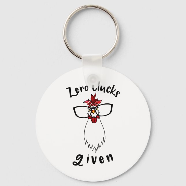 Zero Clucks Given Funny Chicken Farm Farmer Rooste Key Ring (Front)