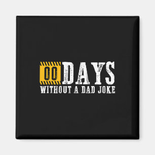 Zero Days Without A Dad Joke Funny Fathers Day Gif Magnet