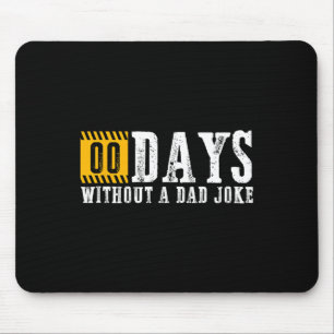 Zero Days Without A Dad Joke Funny Fathers Day Gif Mouse Pad