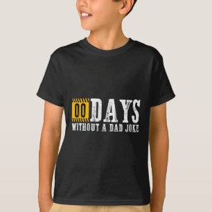 Zero Days Without A Dad Joke Funny Fathers Day Gif T-Shirt