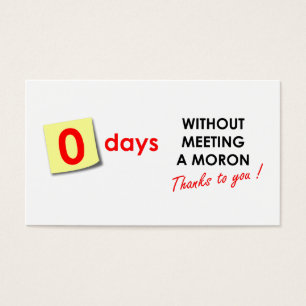 Zero Days Without Meeting a Moron