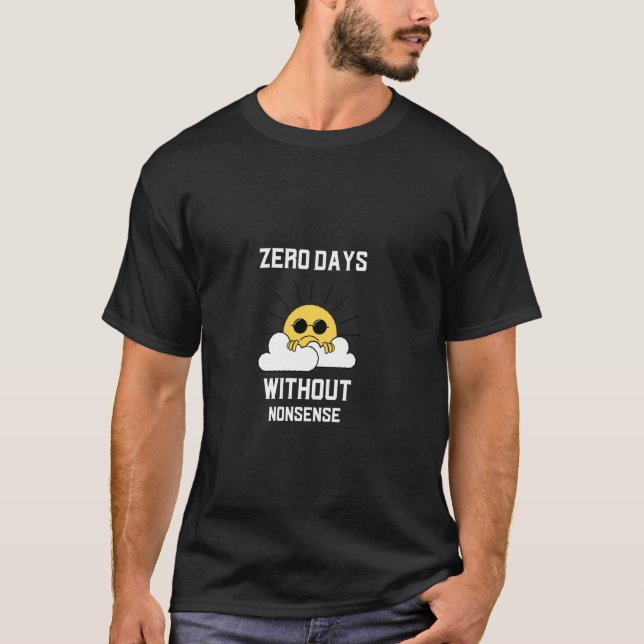 Zero Days Without Nonsense u2013 Funny Sarcastic H T-Shirt (Front)
