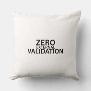 Zero External Validation Minimalist Lounge Pillow