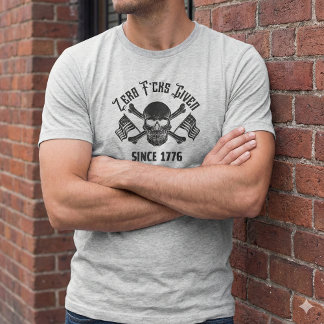 Zero F*cks Given Since 1776 Skull T-Shirt