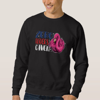 Zero Flocks Given  Animal  Flamingo For Men Women  Sweatshirt