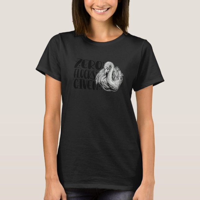 Zero Flocks Given  Animal  Flamingo For Men Women  T-Shirt (Front)