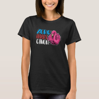 Zero Flocks Given  Animal  Flamingo For Men Women  T-Shirt