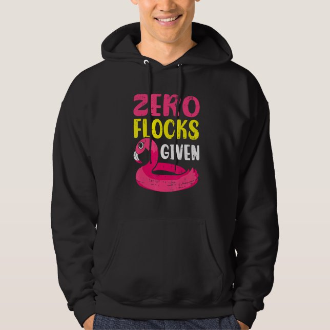 Zero Flocks Given Pink Flamingo  Wading Bird Hoodie (Front)