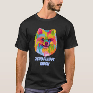 Zero Fluffs Given Pomeranian Pom Pom Humour Dog T-Shirt