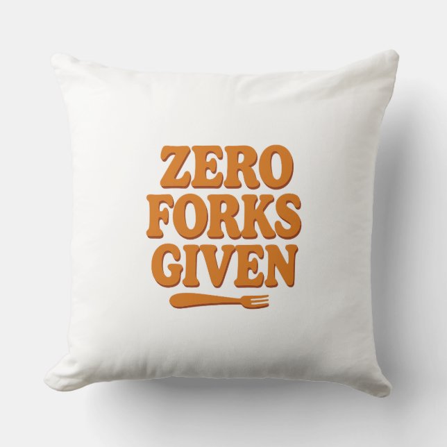 Zero Forks Given Retro Funny Throw Pillow (Front)