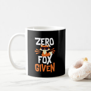 Zero Fox Given Funny Quote Mug