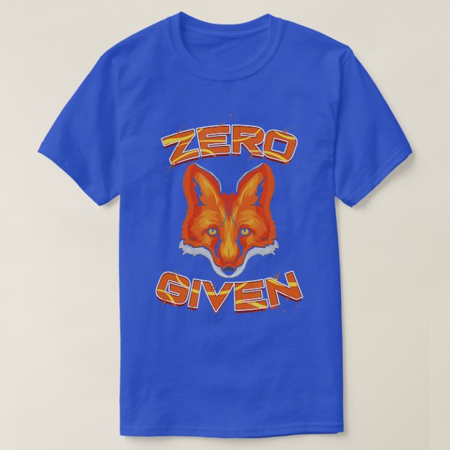 Zero Fox Given Sarcastic Wildlife Safari Gift T-Shirt (Design Front)