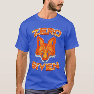Zero Fox Given Sarcastic Wildlife Safari Gift T-Shirt