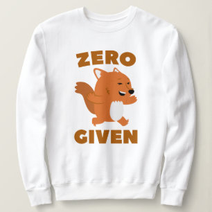 Zero Fox Given Sweatshirt