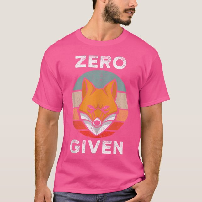 Zero Fox Given T-Shirt (Front)