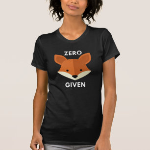 Zero Fox Given T-Shirt