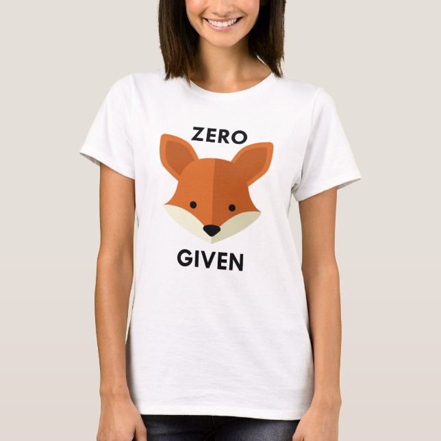 Zero Fox Given T-Shirt (Front)