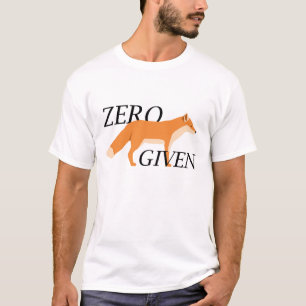 Zero Fox Given T-Shirt
