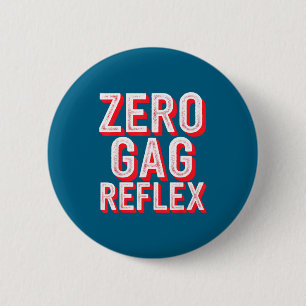 Zero Gag Reflex, Meme Funny Bachelorette Party  6 Cm Round Badge