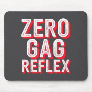 Zero Gag Reflex, Meme Funny Bachelorette Party Mouse Pad