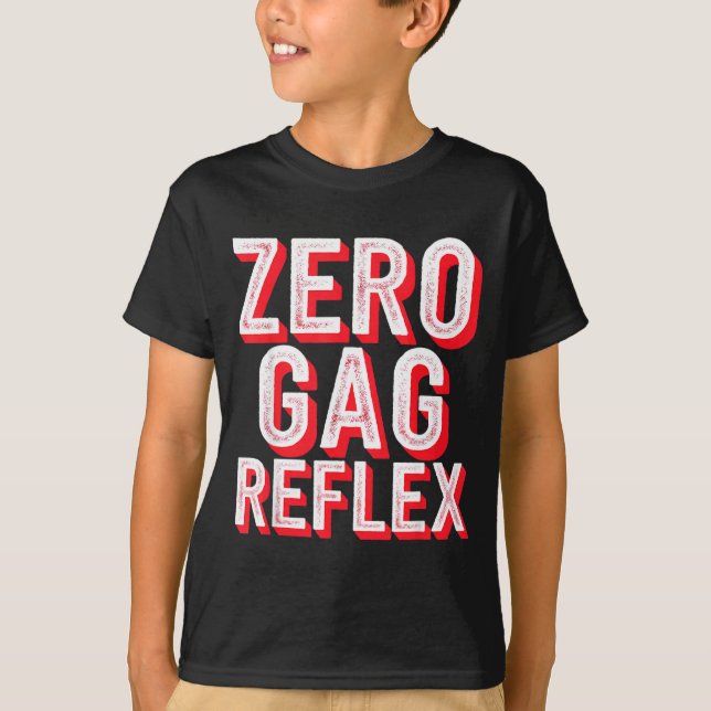Zero Gag Reflex, Meme Funny Bachelorette Party  T-Shirt (Front)