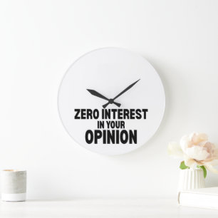 Zero Interest In Your Opinion Minimalist Wall  Large Clock