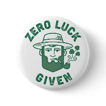 Zero Luck Given Funny Sarcastic St. Patrick's Day