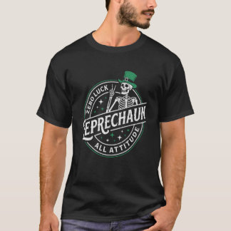 Zero Luck Leprechaun Skeleton All Attitude Funny S T-Shirt