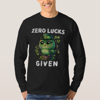 Zero Lucks Given Cute Owl St Patricks Day Party W T-Shirt