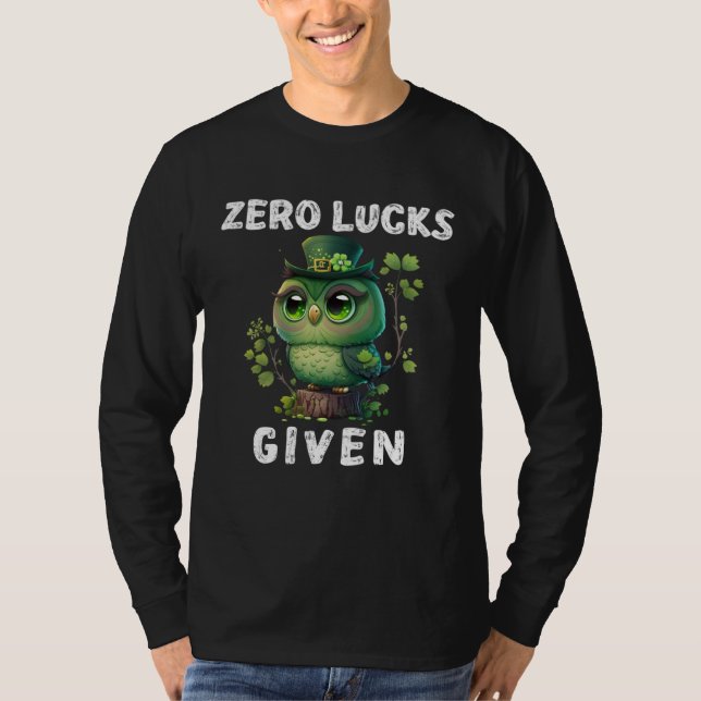Zero Lucks Given  Cute Owl St Patricks Day Party W T-Shirt (Front)