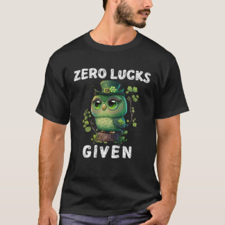 Zero Lucks Given Cute Owl St Patricks Day Party W T-Shirt