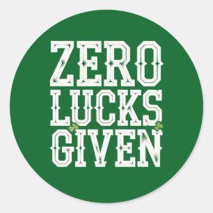 Zero Lucks Given Funny St Patrick's Day Irish Classic Round Sticker