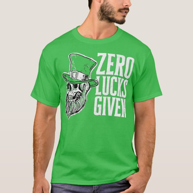 Zero Lucks Given Funny St Patricks Day Skull T-Shirt (Front)